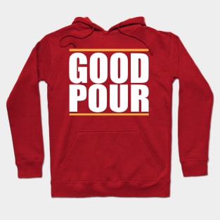 Original Good Pour Shirt Hoodie